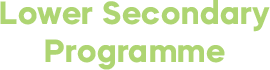 Lower Secondary Programme