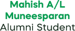 Mahish A/L Muneesparan Alumni Student